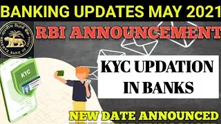 MAY 2021 Banking Updates | RBI Decesion on KYC updation || KYC DUE DATE EXTENDED WATCH FULL VIDEO
