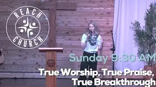 True Worship, True Praise, True Breakthrough - 10/26