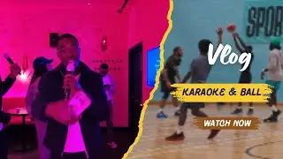 Singing Then Hooping | Karaoke & Basketball
