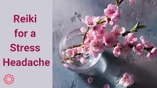 Reiki for Stress Headache 💮