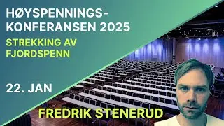 H&oslash;yspenningskonferansen 2025 &ndash; Strekking av fjordspenn luftledning