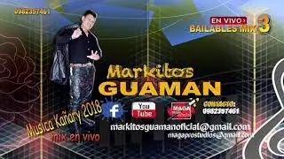 BAILABLES MIX 3 EN VIVO - MARKITOS GUAMAN (KAÑARIS)