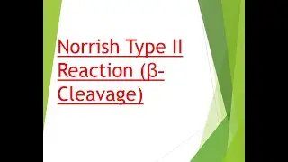Norrish Type II Reaction (&beta;-Cleavage)