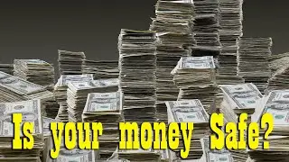 Is your Money Safe in the Bank?  ~ Financial Preparedness