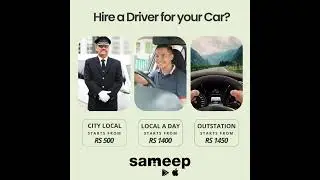 Hire a Driver for your local for local and outstation. Download Sameep App from Plastore/Appstore.