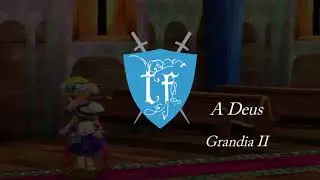 Grandia II - A Deus ~ Remix / Cover