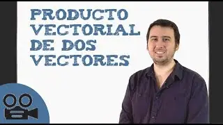 Producto vectorial de dos vectores