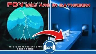 POV you are in bathroom at the concert - Calvin Harris, Rihanna - This Is What You Came For