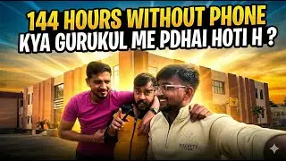 ⚠️⚠️ 144 HOURS WITHOUT PHONE IN GURUKUL || GORV SHOTS || VLOG #3
