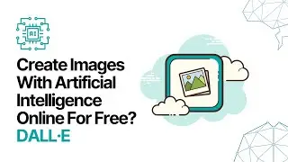 How To Create Images With Artificial Intelligence Online For Free? DALL&middot;E 🤖