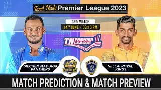 Siechem Madurai Panthers vs Nellai Royal Kings TNPL 2023 3rd Match Prediction| #tnpl2023prediction