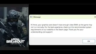Fix Arena Breakout Infinite Error Hi There Your Graphics Card Doesn't Have Enough Video RAM