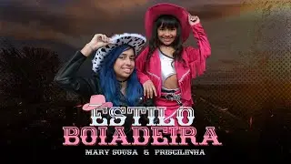 ESTILO BOIADEIRA | Clipe Oficial | MARY SOUSA FEAT @Priscilinha