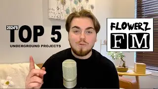 Top 5 Projects of 2024 - Flowerz FM Season 3, Episode 1