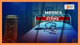 Nairobi health workers&rsquo; strike