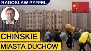 Chińskie miasta widma, skąd się wzięły i co stoi za ich fenomenem?  - Radosław Pyffel
