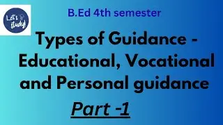 Types of Guidance - Educational, Vocational and Personal guidance Part-1||@lets_studdy