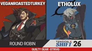 Tension x Shift 26 GGST Round Robin - VeganRoastedTurkey (Slayer) vs Etholux (Happy Chaos)