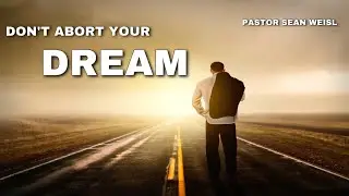 RUWA: DON&rsquo;T ABORT YOUR DREAM | SUNDAY SERVICE | Pastor Sean Weisl