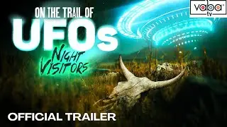 On the Trail of UFO's: Night Visitors | Official Trailer
