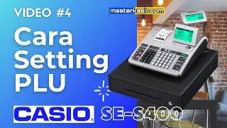 Setting PLU CASIO SE-S400 - Cara Input Barang atau Produk
