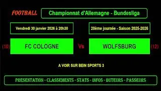 FC COLOGNE - WOLFSBURG : 20&egrave;me journ&eacute;e Bundesliga - Football saison 2025/2026