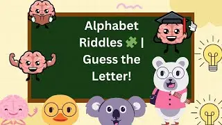 Alphabet Riddles 🧩 | Guess the Letter Sounds Like a Word!