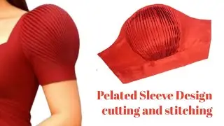New Trending Sleeve Design Cutting& Stitching |Pleated Baju DesignTutorial |बाजू डिज़ाइन 2025