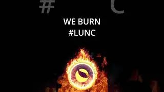#luncburn #burnalot #LUNCARMY #terraclassic
