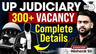 UP JUDICIARY 300+ VACANCY | Complete Details | By Nishank Sir