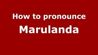 How to pronounce Marulanda (Colombian Spanish/Colombia)  - PronounceNames.com