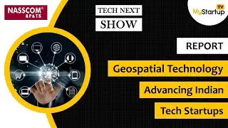 How Geospatial Technology is supporting Indian Tech startups? | @MyStartupTV