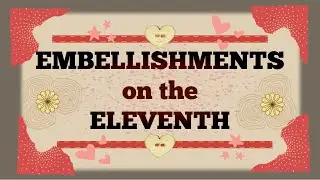#Embellishmentsonthe11th2022.- Shabby Chic Embellishment for Journal!