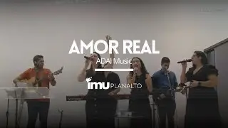 Amor Real (Adai Music) - Imu Planalto