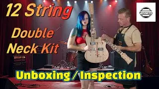 Распаковка 12-струнной двухгрифовой гитары Fistrock DIY 12/6.