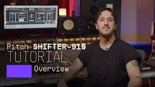 Tutorial | Pitch SHIFTER-910 |  Overview