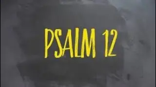 Psalm 12 Explained: Finding Hope in Times of Trouble | Bible Study