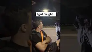 I got caught