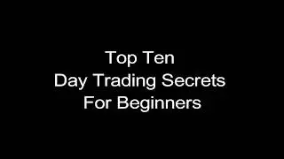 Top ten day trading secrets for beginners