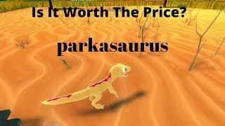 Is It Worth The Price? Parkasaurus Review