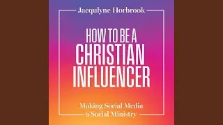 Chapter 3. Marketing and Excellence Matter - How to Be a Christian Influencer