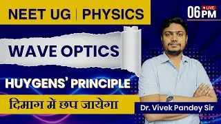 Wave Optics Class 12 | One Shot - Huygen's Principle | Neet 2024 | Vivek Pandey sir | Meduhub