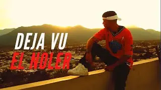 El Noler - Deja Vu (Video Official) 🇲🇽💊 PROD. Panchito Records