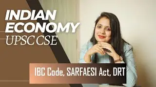 Non-Performing Asset | NPA | DRT | SARFAESI Act | Insolvency and Bankruptcy Code | UPSC | Economics