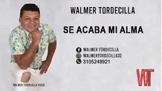 Walmer Tordecilla - Se Acaba Mi Alma (Audio)