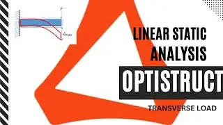 Linear Static Analysis- in HyperMesh Using OptiStruct Solver: Numerical vs. Analytical- transverse