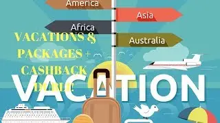 VACATIONS & PACKAGES + CASHBACK DUBLI!