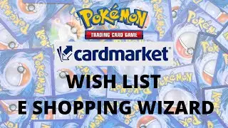 Guida Cardmarket: WISH LIST e SHOPPING WIZARD
