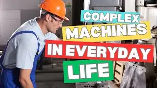 The Role of Complex Machines in Improving the Quality of Life