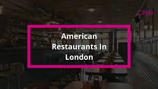 🆕American Restaurants In London